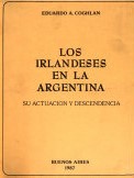 <b>Los irlandeses en la Argentina</b>, su actuación y descendencia